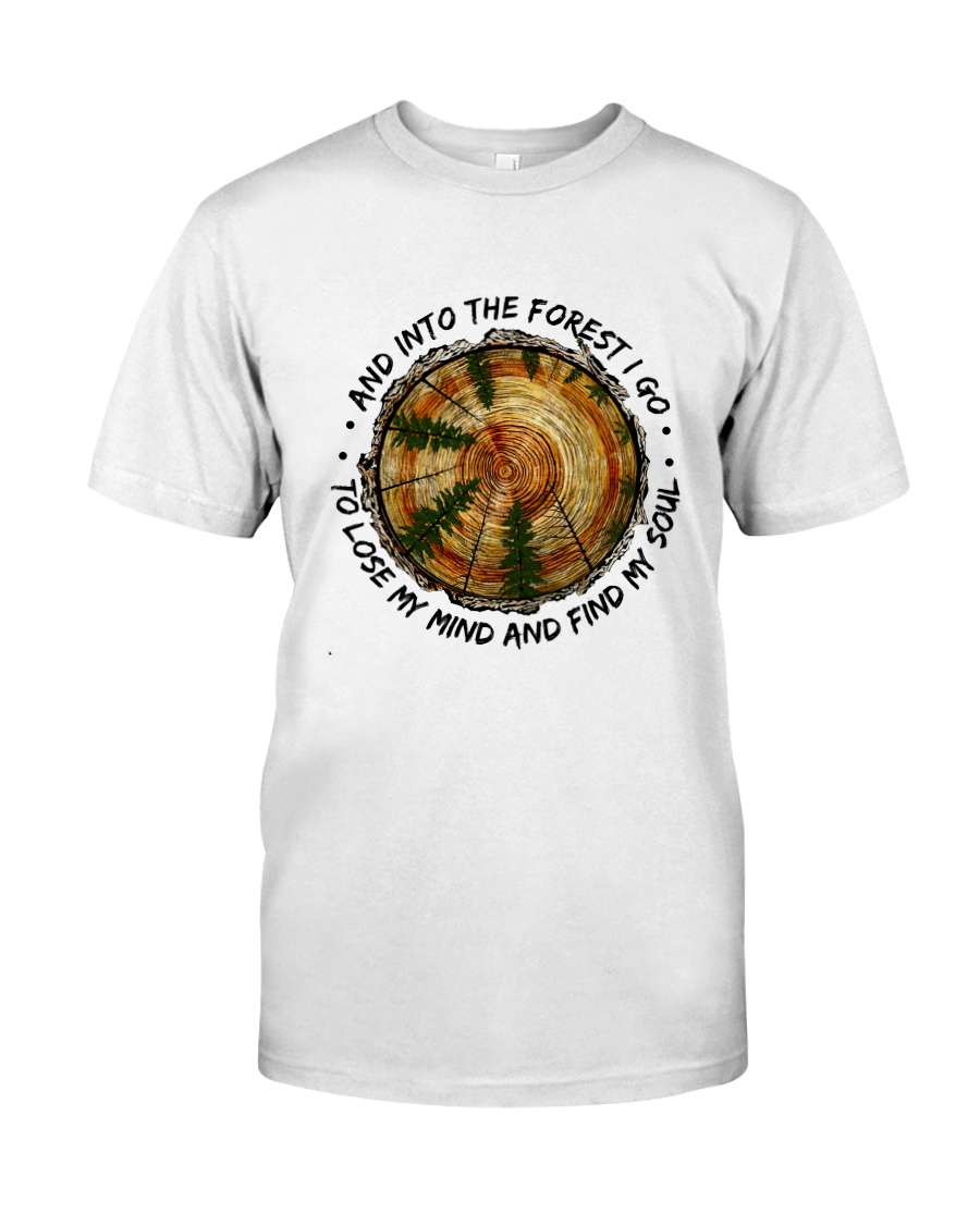 And Into The Forest I Go Classic T-Shirt