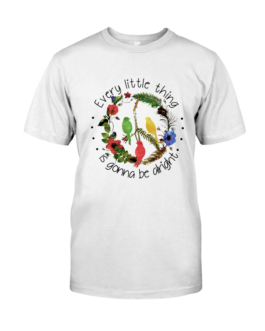 Every little thing is gonna be alright Classic T-Shirt