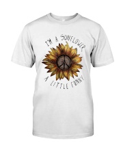 IM A SUNFLOWER A LITTLE FUNNY Classic T-Shirt front