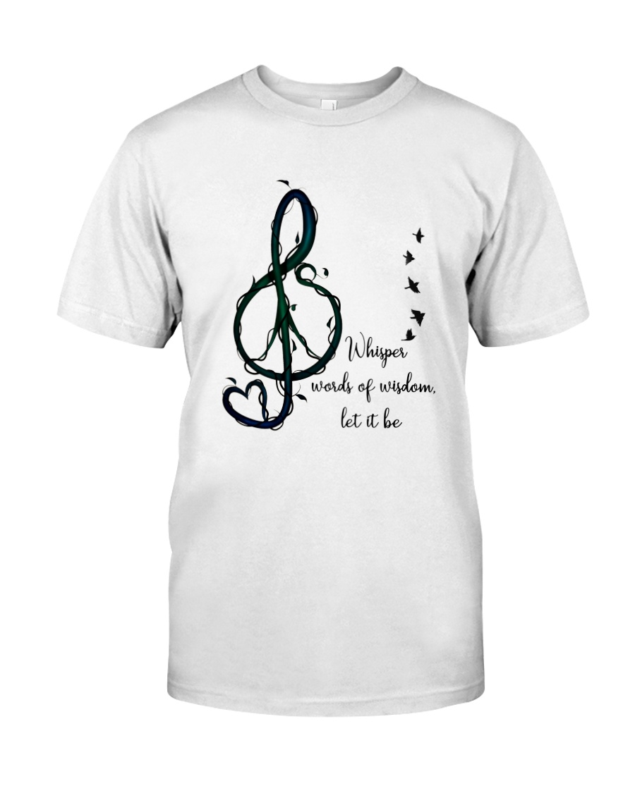 WHISPER WORDS OF WISDOM LET IT BE Classic T-Shirt