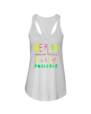 BE KIND WHENEVER POSSIBLE IT IS ALWAYS POSSIBLE Ladies Flowy Tank thumbnail