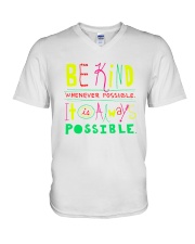 BE KIND WHENEVER POSSIBLE IT IS ALWAYS POSSIBLE V-Neck T-Shirt thumbnail