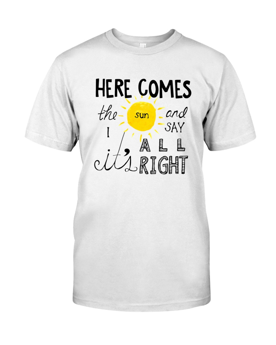 HERE COME THE SUN Classic T-Shirt