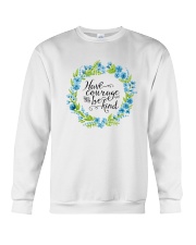 HAVE COURAGE AND BE KIND Crewneck Sweatshirt thumbnail