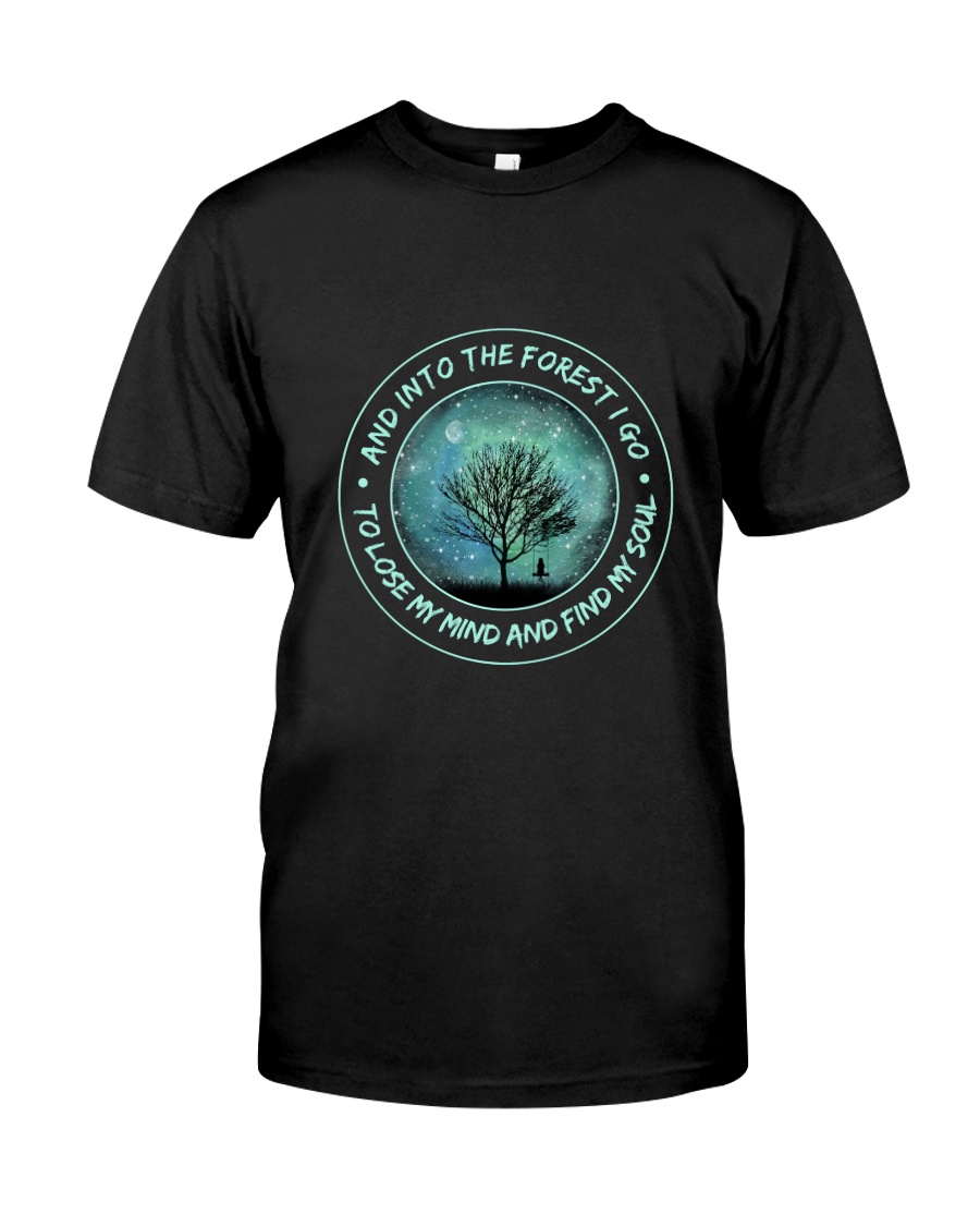 Into The Forest I Go Classic T-Shirt