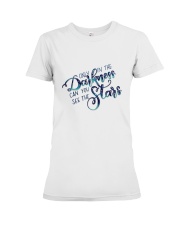 ONLY IN THE DARKNESS CAN YOU SEE THE STARS Premium Fit Ladies Tee thumbnail
