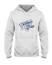 ONLY IN THE DARKNESS CAN YOU SEE THE STARS Hooded Sweatshirt thumbnail