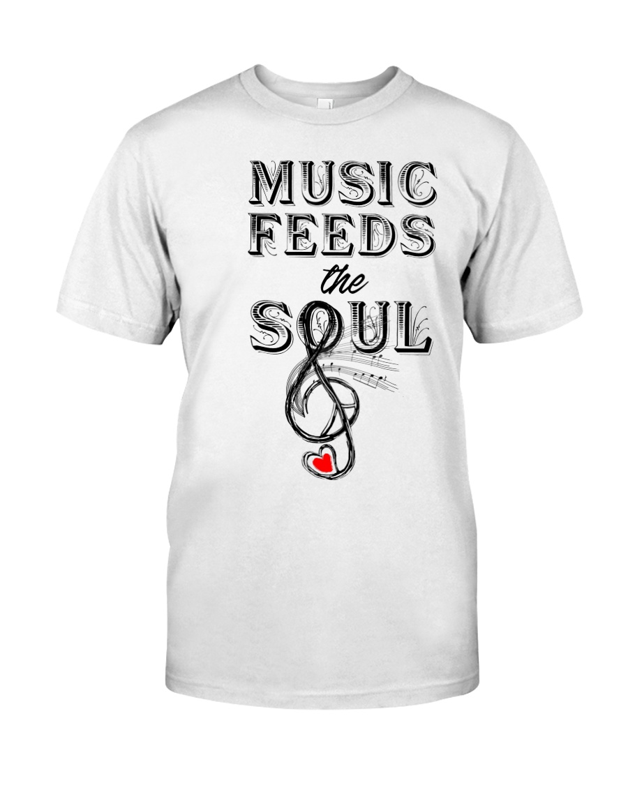 MUSIC FEEDS THE SOUL Classic T-Shirt