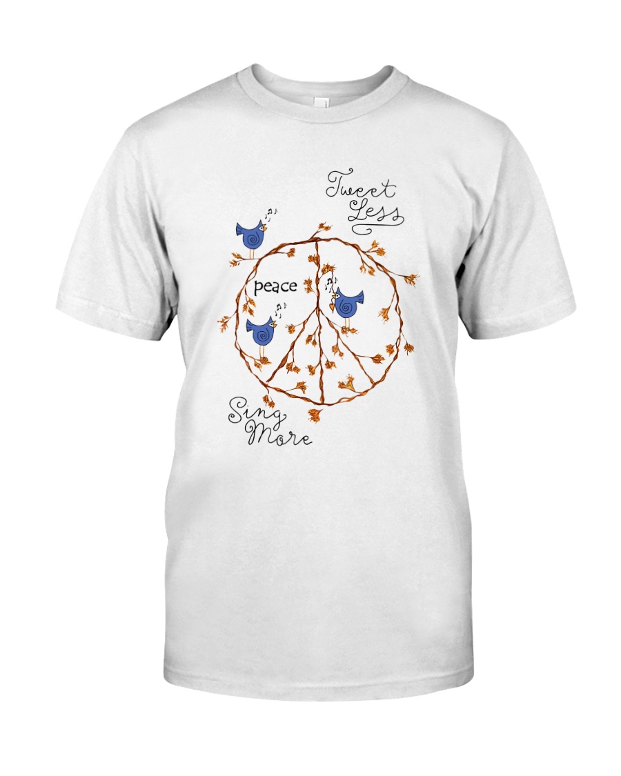 TWEET LESS SING MORE Classic T-Shirt