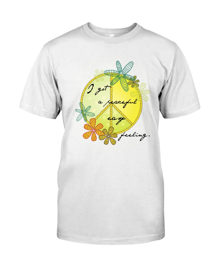 I Got A Peaceful Easy Feeling Classic T-Shirt