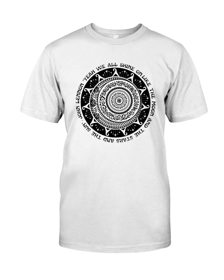 WE ALL SHINE ON LIKE THE MOON Classic T-Shirt