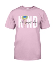 ALWAYS BE KIND Classic T-Shirt front