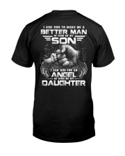 I ASK GOD TO MAKE ME A BETTER MAN AND AN ANGEL Classic T-Shirt back