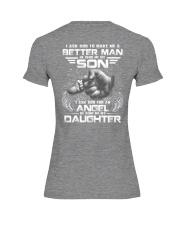 I ASK GOD TO MAKE ME A BETTER MAN AND AN ANGEL Premium Fit Ladies Tee thumbnail