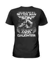 I ASK GOD TO MAKE ME A BETTER MAN AND AN ANGEL Ladies T-Shirt thumbnail