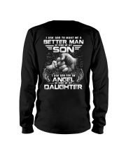 I ASK GOD TO MAKE ME A BETTER MAN AND AN ANGEL Long Sleeve Tee thumbnail