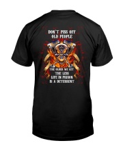 Don't Piss Off Old People The Older We Get The Less "Life In Prison" Is A Deterrent Classic T-Shirt back