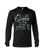 BD This Queen Was Born On Apr 25 Long Sleeve Tee tile