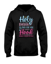 Holy Enough To Pray For You Hood Enough To Swing Hooded Sweatshirt tile