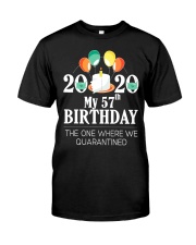 My 57th Birthday Funny Quarantine Gift 2020 Classic T-Shirt front