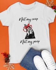 Not My Coop - Not My Poop - Cute Gift Classic T-Shirt apparel-classic-tshirt-lifestyle-front-83