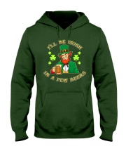 St Patricks Day I'll be Irish Hooded Sweatshirt front