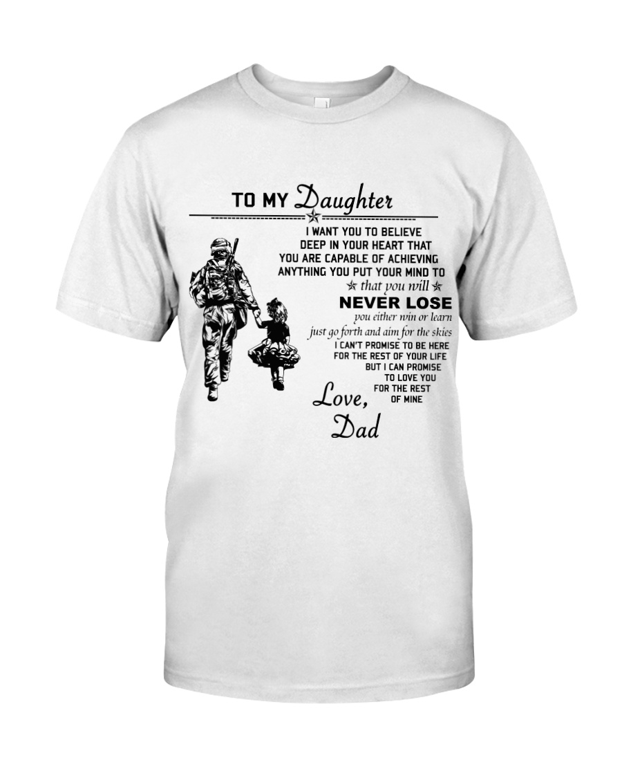 Make it the meaningful message to your Daughter Classic T-Shirt