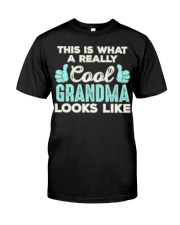 This Is What A REALLY Cool Grandma Looks Like Classic T-Shirt front