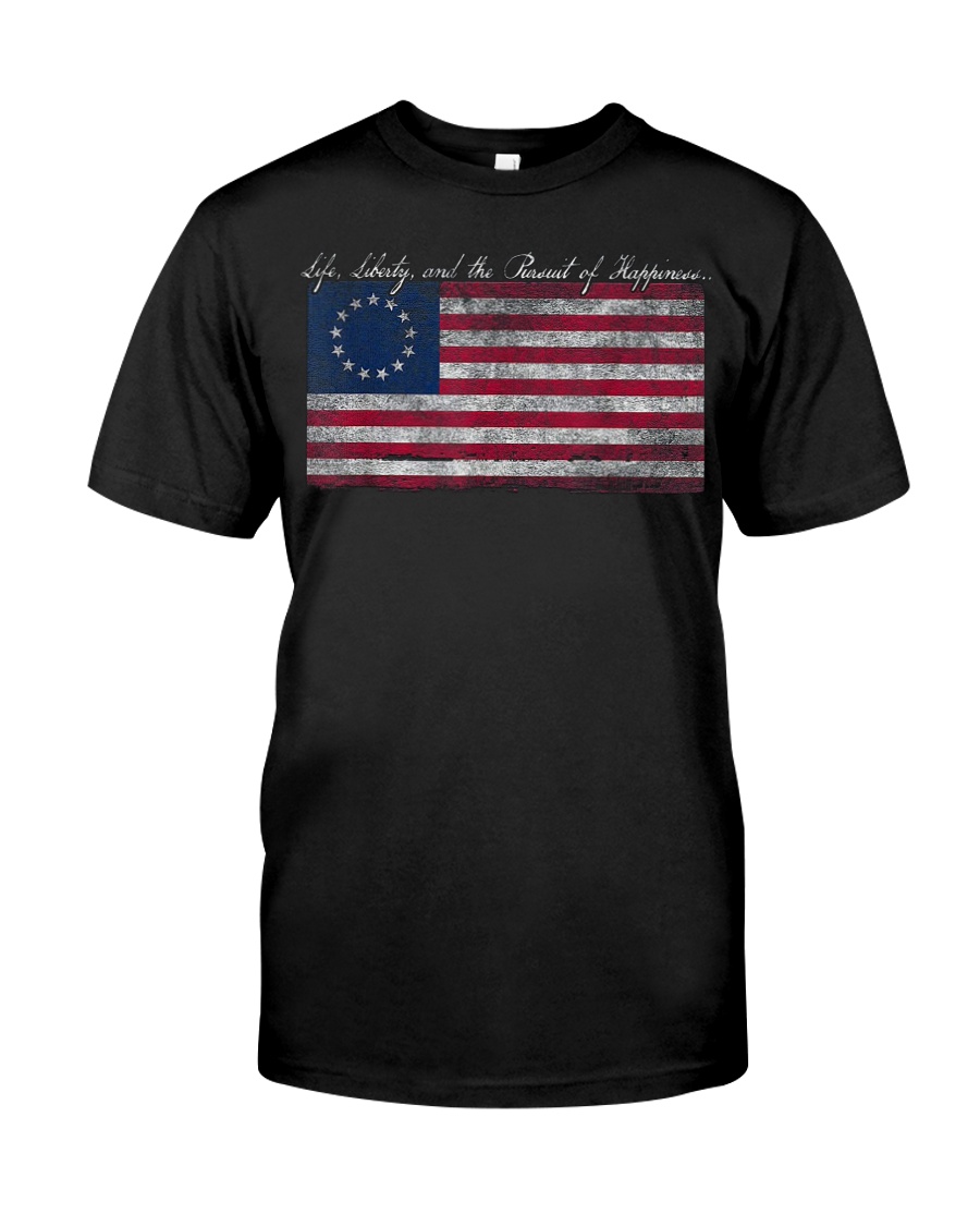 Life Liberty and the Pursuit of Happiness Flag Classic T-Shirt