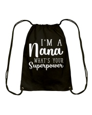 I'm A Nana What's Your Superpower T-Shirt Drawstring Bag thumbnail