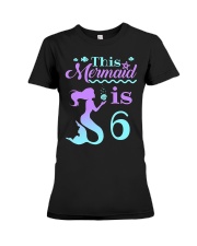 Girls 6th Birthday Shirt - This Mermaid is 6 Premium Fit Ladies Tee tile