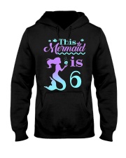 Girls 6th Birthday Shirt - This Mermaid is 6 Hooded Sweatshirt tile