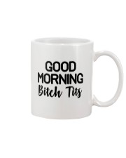 Good Morning Bitch Tits - Funny Mug front