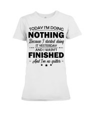 Today I'm doing nothing Premium Fit Ladies Tee tile