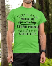 I need to go on medication Classic T-Shirt custom-t-shirts-classic-lifestyle-front-296