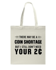 There may be a coin shortage Tote Bag tile