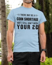 There may be a coin shortage Classic T-Shirt custom-t-shirts-classic-lifestyle-front-296