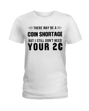 There may be a coin shortage Ladies T-Shirt tile