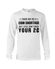 There may be a coin shortage Long Sleeve Tee tile