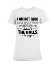 I am not rude Premium Fit Ladies Tee tile