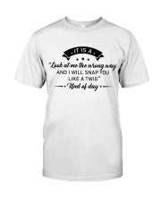 It is a look at me the wrong way Premium Fit Mens Tee tile