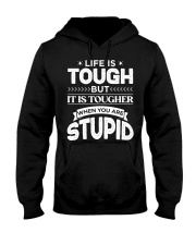 Life is tough Hooded Sweatshirt tile