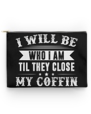 I will be who i am til they close Accessory Pouch tile