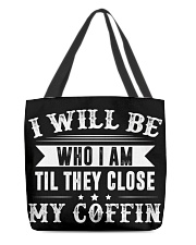 I will be who i am til they close All-Over Tote tile
