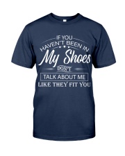 If you haven't been in my shoes Classic T-Shirt front