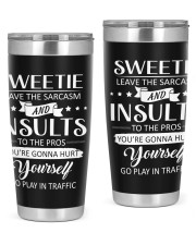 Sweetie leave the sarcasm 20oz Tumbler tile