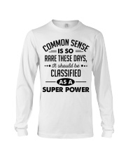 Common sense is so rare these days Long Sleeve Tee tile