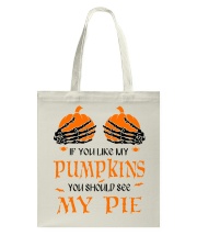 If You Like My Pumpkins Tote Bag tile