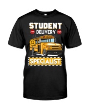Student Delivery Specialist School Bus Driver Classic T-Shirt front