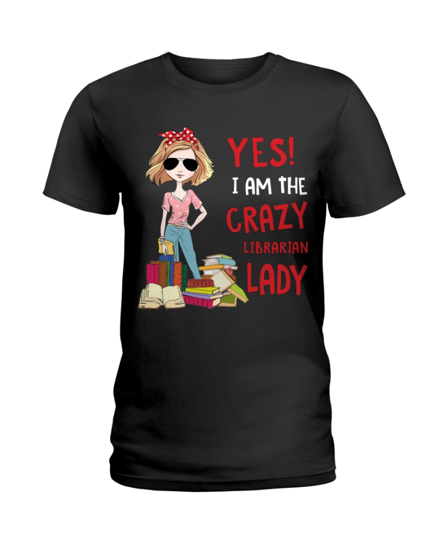I Am The Crazy Librarian Lady Book Lovers Gift Ladies T-Shirt